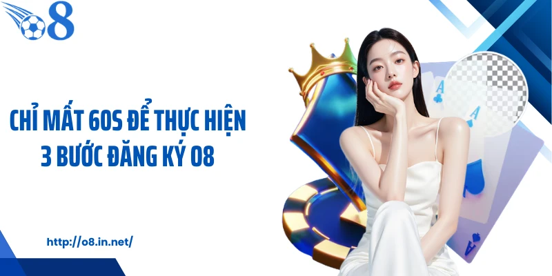 Chỉ mất 60s để thực hiện 3 bước đăng ký KUBET